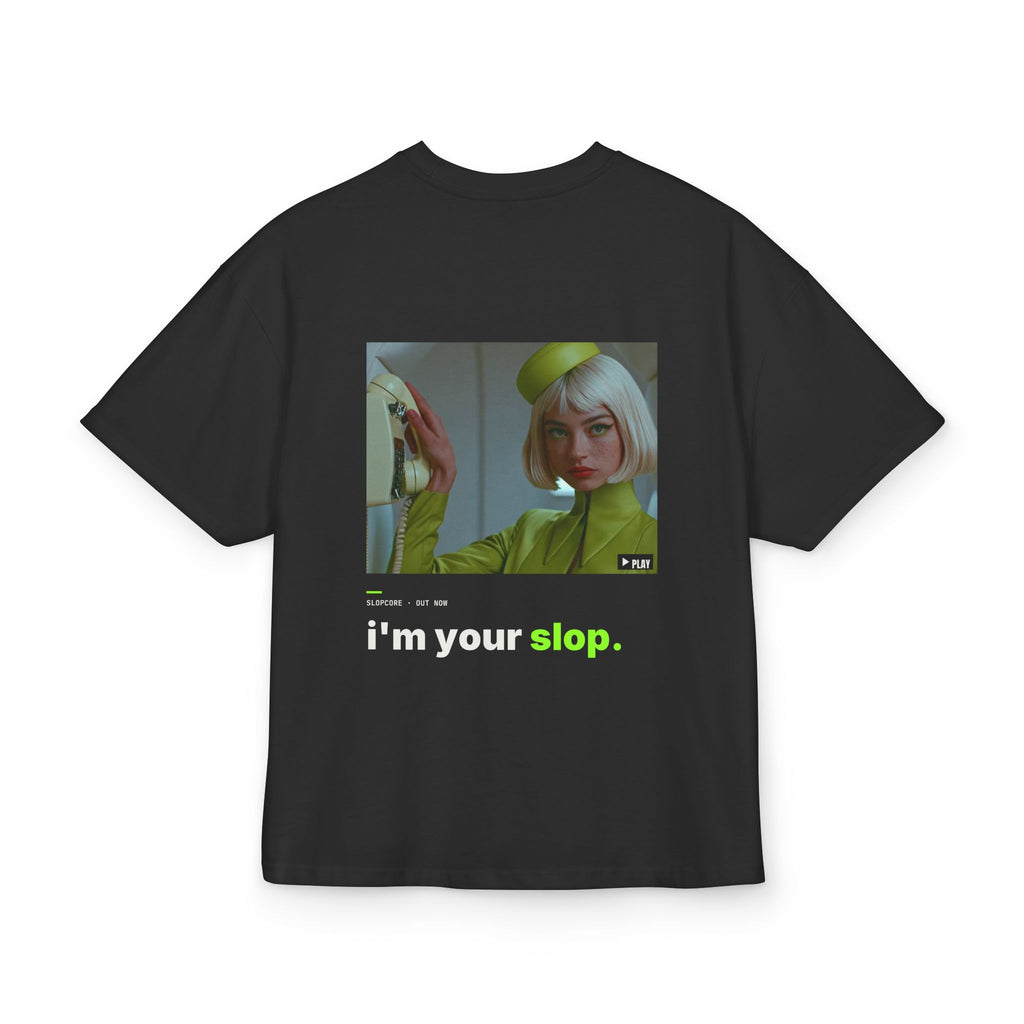 I'm Your Slop Tee — Out Now