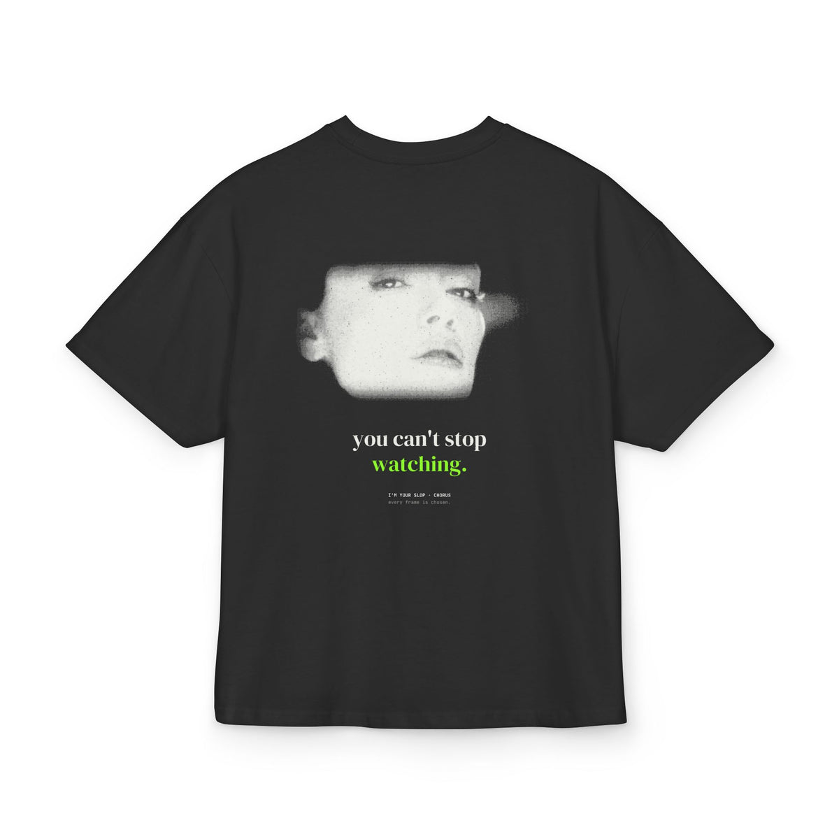 You Can't Stop Watching Tee